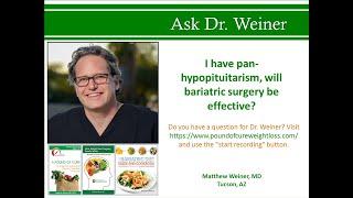 I have pan-hypopituitarism, will bariatric surgery be effective?