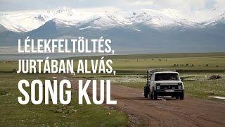 Kirgizisztán - Lélekfeltöltés, jurtában alvás, Song Kul