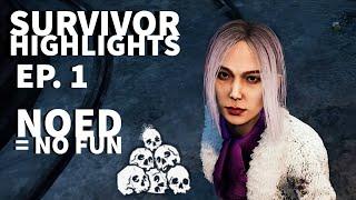 NoEd = No Fun - Ep. 1 - Dead by Daylight Survivor Highlights