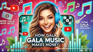 How Does Gala Music Make Money?