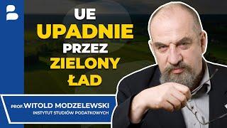 Zielony ŁAD zniszczy UE. Co potem? PRYWATNA WŁASNOŚĆ ZAGROŻONA? KONIEC GOTÓWKI PROF. W. MODZELEWSKI