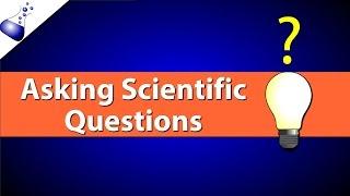 Asking Scientific Questions