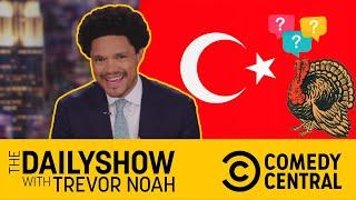 Hello Turkey-yaaay ! | The Daily Show | Comedy Central Africa