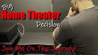 Home Theater – Big Decision!