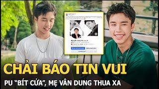 Chải báo tin vui, Pu “bít cửa”, mẹ Vân Dung thua xa