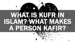 Islamic Lectures: What is Kufr? | Nouman Ali Khan | Muslim Beliefs and Disbelievers, Quran Teachings