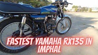 FASTEST YAMAHA RX135 IN MANIPUR!!!