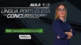 LÍNGUA PORTUGUESA PARA CONCURSOS  - AULA 1/3 - AlfaCon