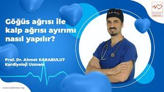 Göğüs ağrısı ile kalp ağrısı ayırımı nasıl yapılır? - Prof. Dr. Ahmet Karabulut