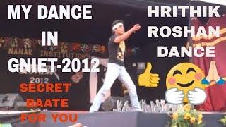 MY DANCE IN GNIET-2012 || HRITHIK ROSHAN DANCE || nishant shambharkar|| SECRET BAATE FOR YOU