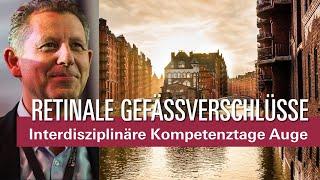  Retinale Gefäßverschlüsse – Prof. Hans Hoerauf | Kompetenztage Auge 2022