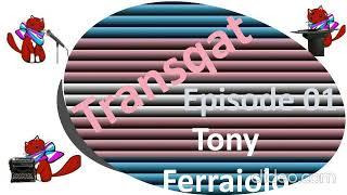 Transqat: The Podcast Episode 1: Tony Ferraiolo