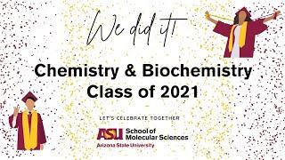 School of Molecular Sciences Class of 2021 | Chemistry & Biochemistry