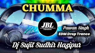 CHUMMA || Pawan Singh || Dj Remix || Dj Sujit Sudhir Hazipur