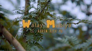 Walay Mubiya - LC, Raven, Alex Yu (Official Music Video)