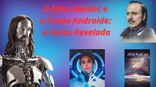 Jesus e falso Kardec androides? Desvendamos a fonte de toda a mentira