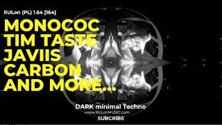 Monococ, TiM TASTE, JAVIIS, Carbon, Lampe | DARK minimal Techno mix by RULon 1.64