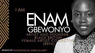 THE WISH AFRICA EXPO PRESENTS THE SPEAKERS | ENAM GBEWONYO, ARTIST & FOUNDER, BBFA COLLECTIVE