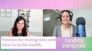 Modern Immigrant: Finance for immigrants and how to build wealth with Tess Zigo