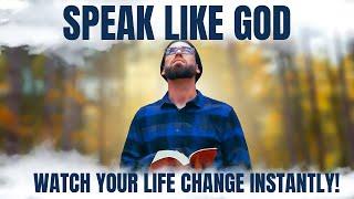 Learn to Speak Like God and Watch Your Life Change Instantly!