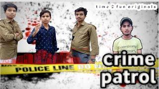 crime patrol spoof || new video || time 2 fun ||