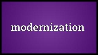 Modernization Meaning