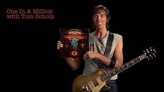 Tom Scholz: One In A Million