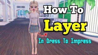 How to Layer in Dress To Impress Roblox - Full Guide