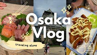 Japan Vlog  | traveling alone in Osaka, street food tour , Osaka Castle 