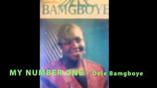 MY NUMBER ONE  -  Dele Bamgboye