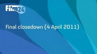 Film24 - final closedown (4 April 2011) [READ DESCRIPTION]