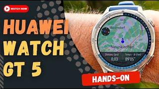 Huawei Watch GT 5 Hands-on: Offline Karten und vieles mehr + Erste Messdaten