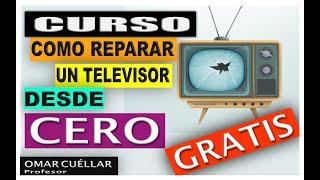 【Aprende Como 】REPARAR un TELEVISOR TRC desde CERO    