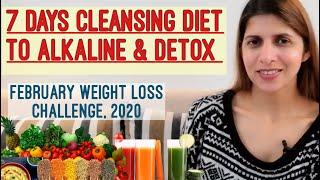 7 Days Cleansing Diet Plan for Weight Loss | One Week Detox & Alkaline Diet | Lose Upto 5 Kgs