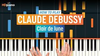 How to Play "Clair de Lune" by Claude Debussy | HDpiano (Part 1) Piano Tutorial