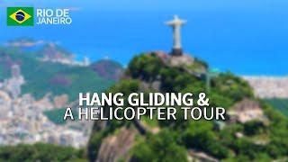 Rio de Janeiro | Hang gliding and a helicopter tour of Rio | CONTINENTRUNNER