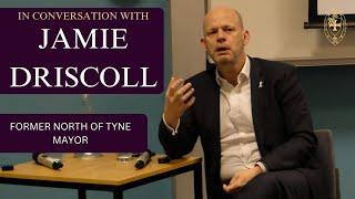 Former Independent North of Tyne Mayor Jamie Driscoll | Durham Union