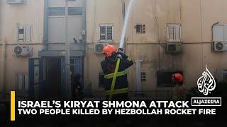 Kiryat Shmona attack: Two people killed in northern Israel by Hezbollah rocket fire