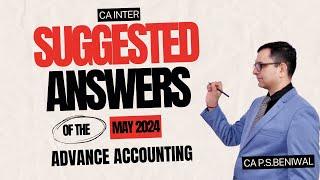 SUGGESTED ANSWERS MAY 24! ADVANCED ACCOUNTING! CA INTER