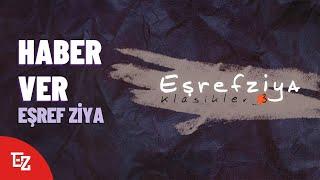 Eşref Ziya "Haber Ver"