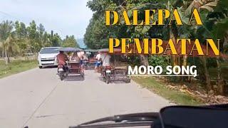 DALPA PEMBATAN, MORO SONG.