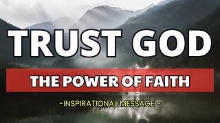 Trust God: The Power of Faith (Inspirational Message) Hope and Miracles