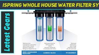 iSpring Whole House Water Filter System w/ Sediment AZ Review