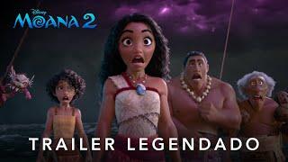 Moana 2 | Trailer 2 Oficial Legendado