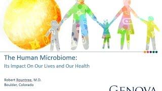 The Human Gut Microbiome - Its Impact on Our Lives and Our Health