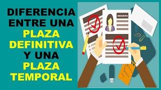 Soy Docente: DIFERENCIA ENTRE UNA PLAZA DEFINITIVA Y UNA PLAZA TEMPORAL