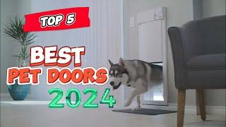 Top 5 Best Dog Doors for 2024