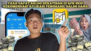 CARA DAPAT SALDO GERATISAN DI APK NEO! REKOMENDASI APLIKASI PENGHASIL SALDO DANA 2024‼️