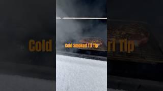 Cold Smoked Tri Tip Beef