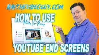 How To Use YouTube Endscreens - Ray The Video Guy